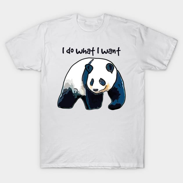 Panda I Do What I Want T-Shirt by ardp13